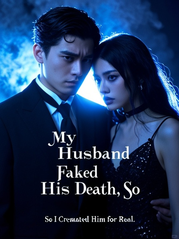 My Husband Faked His Death, So I Cremated Him for Real.