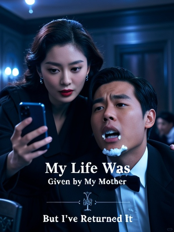 My Life Was Given by My Mother, But I’ve Returned It