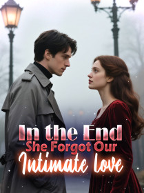 In the End, She Forgot Our Intimate love