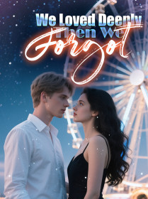 We Loved Deeply, Then We Forgot We Loved Deeply, Then We Forgot