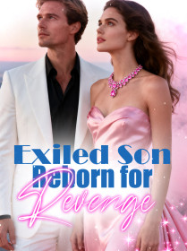 Exiled Son Reborn for Revenge Exiled Son Reborn for Revenge