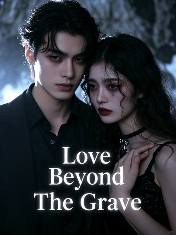 Love Beyond The Grave Love Beyond The Grave