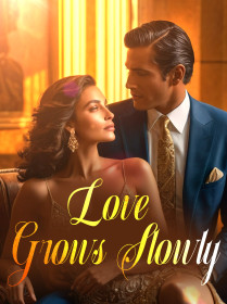 Love Grows Slowly